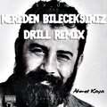 Nereden Bileceksiniz (Drill Remix) [Explicit]