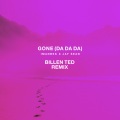 Gone (Da Da Da)(Billen Ted Remix)