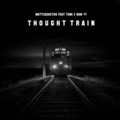 Thought Train (Explicit)