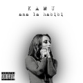 KAMU - Ana La Habibi