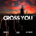 Cross You (feat. Jay Gwuapo)(Explicit)