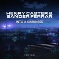 Henry Caster、Sander Ferrar、Enrique Morales - Into a Darkness (Extended Mix)