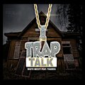 Trap Talk (feat. White Meezy) [Explicit]