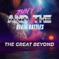 Jimmy B and the Death Rattles、Nick Bowman、David Payne、Joanna Thorn、Adam Humphries - A Journeys End (Explicit)
