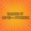 DJ Fronteo - Earned It (Sped + Pitched)(Remix)
