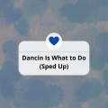 Dancin Is What to Do (Sped Up)(Remix)