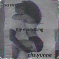 CHS.YUNNE - My Everything (Explicit)
