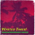 Wasted Times! (Explicit)