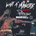 PHRESHER、Remy Ma、50 Cent - Wait a Minute