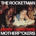 The Rocketman - Merry Christmas Motherf*ckers (Explicit)