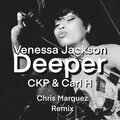 Carl H、CKP、Chris Marquez、Venessa Jackson - Deeper Chris Marquez Remix