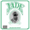 J A D E (Juggin Around Dancin Everywhere) [Explicit]