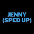 Jenny (Sped Up)(Remix)