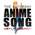 THE SATURDAY ANIME SONG~土曜アニメの主題歌メドレー~