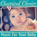 Classical Choice: Music For Your Baby