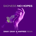 Sadness (Sway Gray & Amfree Extended Remix)