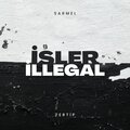 Sarmel - İşler İllegal