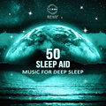 50 Sleep Aid: Music for Deep Sleep, Insomnia Cure, Trouble Sleeping, Healing Delta Waves, Therapy Meditation Relaxation