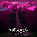 Vista、MEOWME - Tears (Explicit)