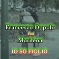 Francesco Oppolo、Marilena - IO SO FIGLIO (feat. MARILENA)(Explicit)