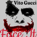 Tgk Kilo G、Vito Gucci - Face It (feat. Tgk Kilo G)(Explicit)