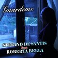 Stefano De Santis、Roberta Bella、Mario Di Stefano - Guardeme