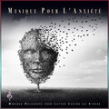 Musique Pour L'Anxiété、Musique Relaxante pour Lutter Contre Le Stress、Expérience de Réduction du Stress - Musique pour la méditation
