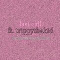 Kimaru、TrippyThaKid - last call