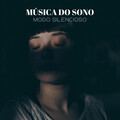 Música Do Sono: Modo Silencioso