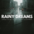 Rainy Dreams: Serene Rains To Fall Asleep In Seconds