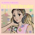 Slappy Fingers - I'm a Heartbreaker