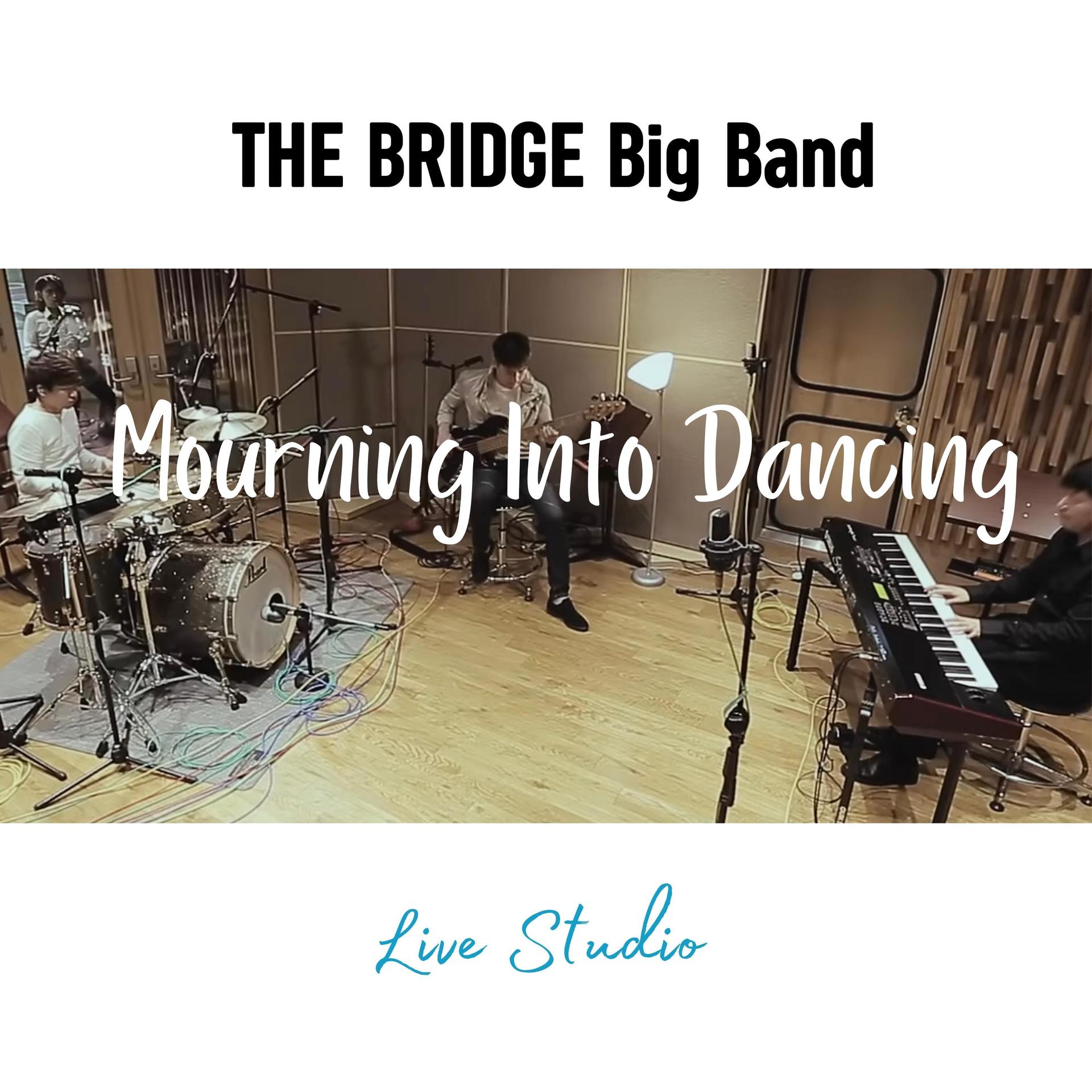 THE BRIDGE Big Band、Tommy Walker - Mourning Into Dancing (Live Studio)