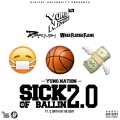 Yung Nation、Dorrough Music、Waka Flocka Flame、Q Smith on The Beat - Sick Of Ballin 2.0 (Explicit)