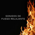 Sonidos De Fuego Relajante