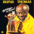Rufus Thomas - That Woman Is Poison!
