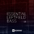 Essential Leftfield Bass, Vol. 13 (Explicit)