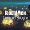 Beautiful Music for Work and Studying