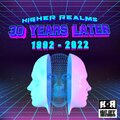 Higher Realms - 30 Years Later