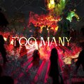 TOO MANY (Explicit)