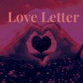 Love Letter (Sped Up)