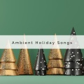 1 Ambient Holiday Songs