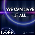 We can have it all (feat. MOODSHIFT)