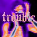Honey Bxby - Trouble (Explicit)