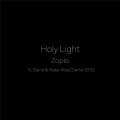 Zoplo、Slaine、Ryder Ross - Holy Light (feat. Slaine & Ryder Ross)(Demo 2015|Explicit)