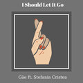 GAE、Stefania Cristea - I Should Let it Go (feat. Stefania Cristea)