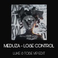 Luke Miller、MEDUZA、Becky Hill、Goodboys - Lose Control (Luke & Tobe VIP Edit)