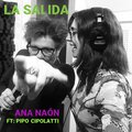 Ana Naón、Pipo Cipolatti、Osi Tejerina、Agustín Ferro - La Salida