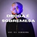 Dj Cozy、MC Eros do Litoral、MC ZL - Droga É Sobremesa (feat. MC Eros do Litoral & MC ZL)