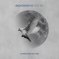 Consumed by Fire、Jordan David Ward、Caleb Ward、Iveth Luna - Goodbye Ole Me