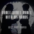 NVBR、Xanemusic - Dance Dance Dance, With My Hands (Best Part Looped)